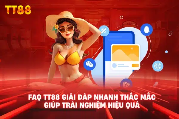FAQ TT88 giải đáp nhanh thắc mắc giúp trải nghiệm hiệu quả