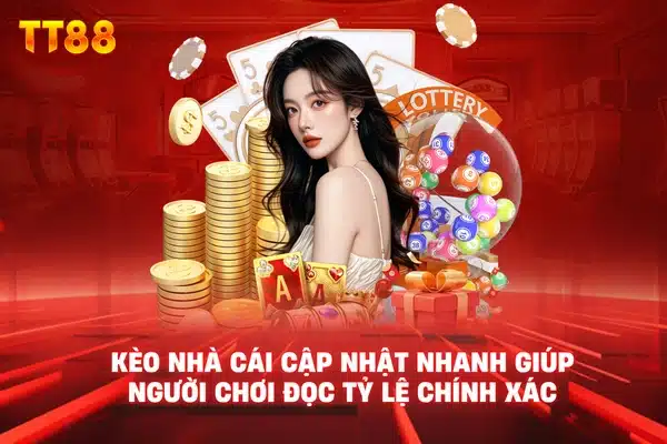 Kèo nhà cái cập nhật nhanh giúp người chơi đọc tỷ lệ chính xác