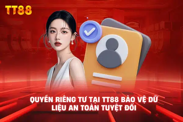 Quyền riêng tư tại TT88 giúp người chơi an tâm trải nghiệm