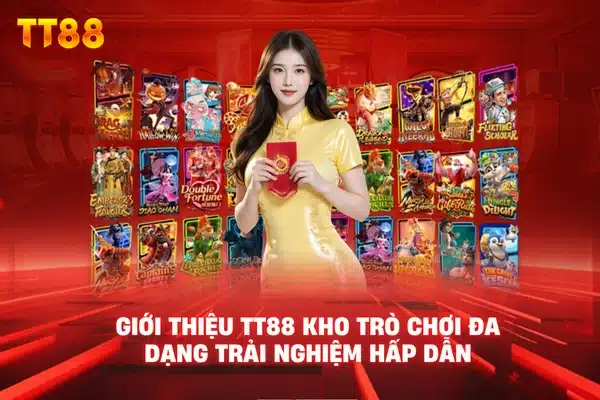 Giới thiệu TT88 kho trò chơi đa dạng trải nghiệm hấp dẫn